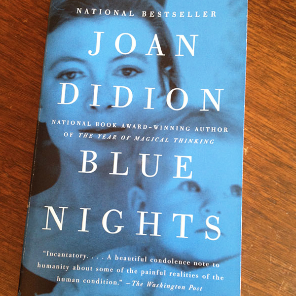 The Best Parts of Blue Nights by Joan Didion | Mighty Girl